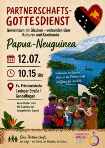 Partnerschaftsgottesdienst Papua-Neuguinea "Gemeinsam im Glauben - verbunden über Kulturen und Kontinente" @ Ev. Friedenskirche Gundelfingen